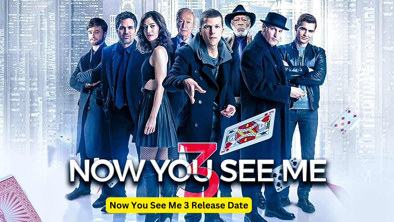 Now You See Me 3 Release Date